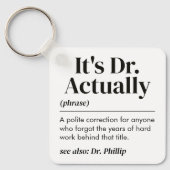 Grappig Het is eigenlijk Dr. Definitie PhD Afstude Sleutelhanger (Voorkant)
