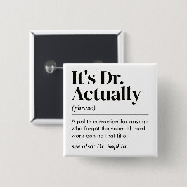 Grappig Het is eigenlijk Dr. Definitie PhD Afstude Vierkante Button 5,1 Cm