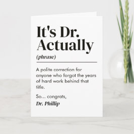 Grappig Het is eigenlijk Dr. Gefeliciteerd met je  Kaart