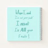 Grappig Het Is Jouw Schuld Witty citaat Notitieboek (Achterkant)