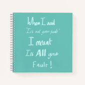 Grappig Het Is Jouw Schuld Witty citaat Notitieboek (Voorkant)