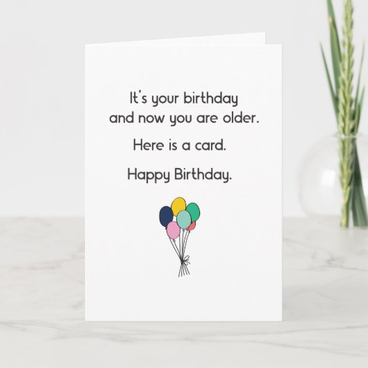 Grappig, het is jouw verjaardag en nu ben je ouder kaart (Voorkant)