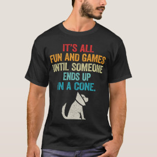 Grappig Het is leuk en spelletjes totdat iemand te T-shirt