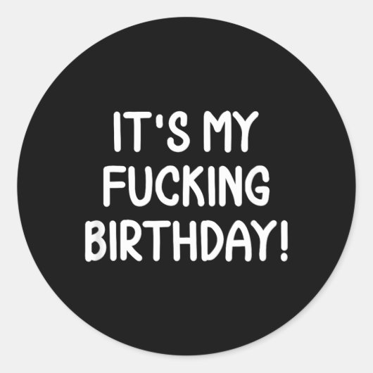 Grappig Het Is Mijn Verjaardag Ronde Sticker (Voorkant)