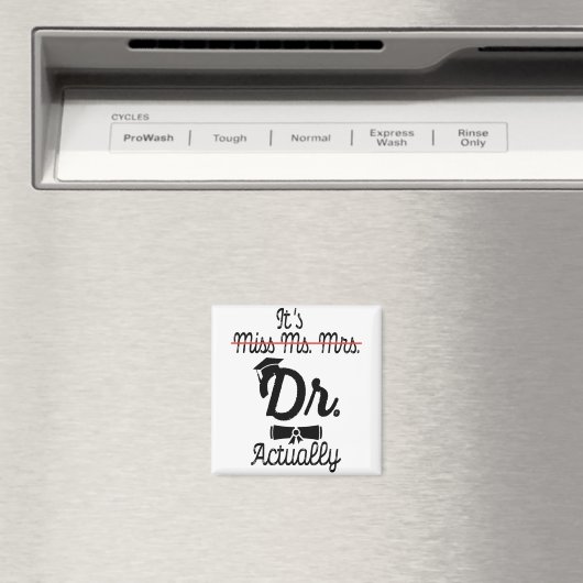 Grappig, het is Miss Mrs Dr. Eigenlijk, Phd Afstud Magneet (Insitu (Vaatwasser))