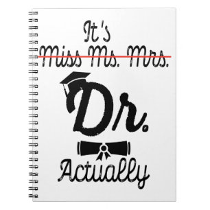 Grappig, het is Miss Mrs Dr. Eigenlijk, Phd Afstud Notitieboek
