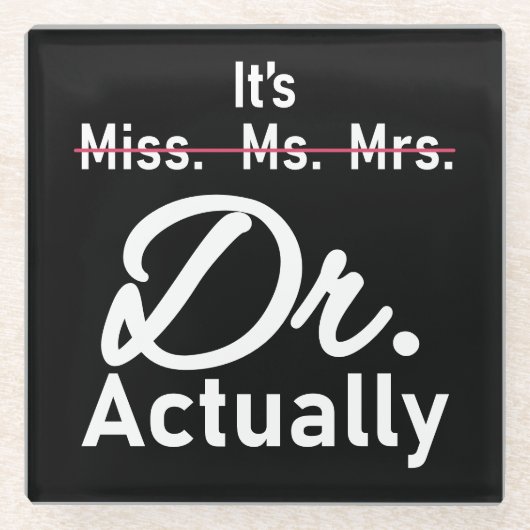 Grappig, het is Miss Mrs. Dr. Glazen Onderzetter (Voorkant)
