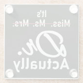 Grappig, het is Miss Mrs. Dr. Glazen Onderzetter (Achterkant)