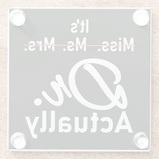 Grappig, het is Miss Mrs. Dr. Glazen Onderzetter (Achterkant)