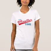 Grappig "Het is Mueller Time" T-shirt (Voorkant)