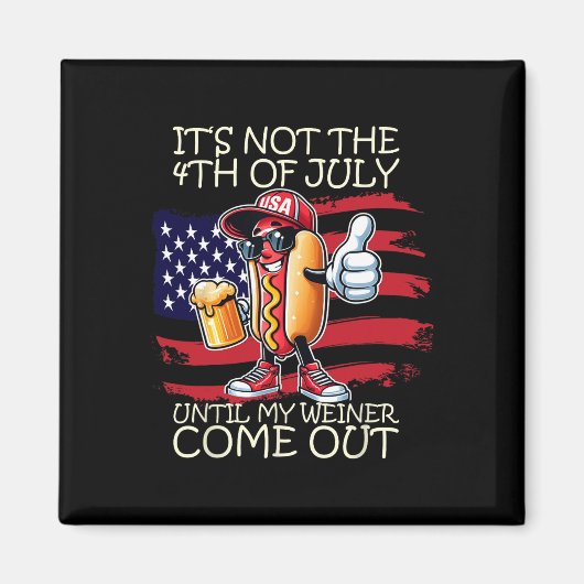 Grappig, het is niet 4 juli tot mijn Weiner komt Magneet (Voorkant)