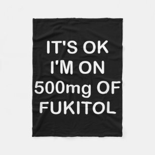 Grappig, het is OK IM op 500mg Gooditol, Joke Sarc Fleece Deken