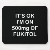 Grappig, het is OK IM op 500mg Gooditol, Joke Sarc Muismat (Voorkant)