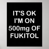 Grappig, het is OK IM op 500mg Gooditol, Joke Sarc Poster (Voorkant)