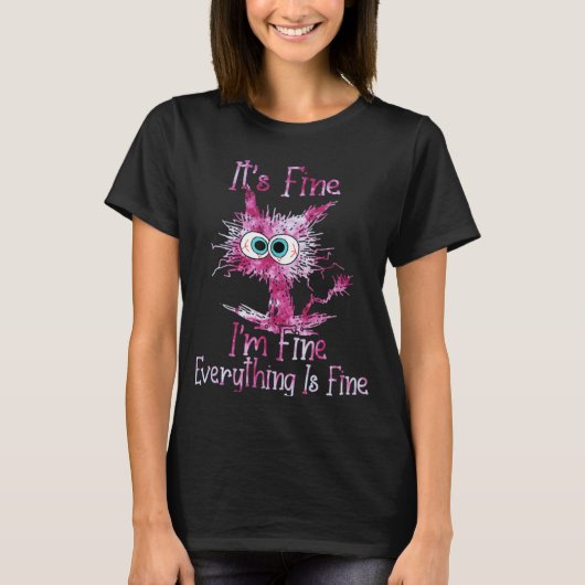 Grappig, het is prima, alles is prima roze T T-shirt (Voorkant)