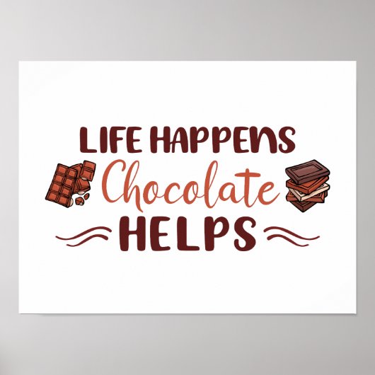 Grappig, het leven gebeurt chocolade helpt chocola poster (Voorkant)