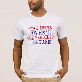 Grappig "Het nieuws is echt. De president is nep" T-shirt