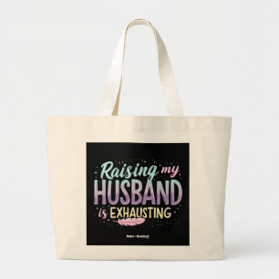 Grappig "Het opvoeden van mijn man is vermoeiend" Grote Tote Bag