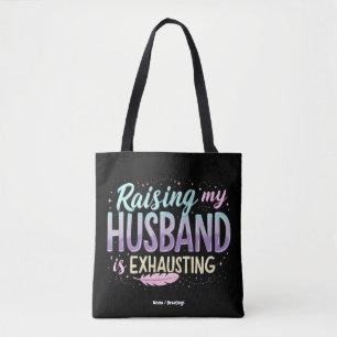 Grappig "Het opvoeden van mijn man is vermoeiend" Tote Bag