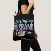 Grappig "Het opvoeden van mijn man is vermoeiend" Tote Bag (Dichtbij)