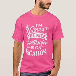 Grappig, het spijt me dat de barman op vakantie is t-shirt