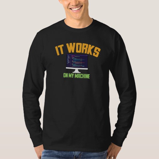 Grappig het werkt op mijn machine software ontwikk t-shirt (Voorkant)