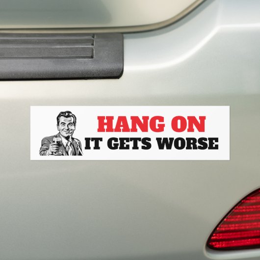 Grappig, het wordt nog erger vinyl Bumpersticker (Op auto)