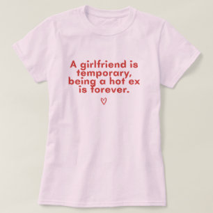 Grappig hete ex-quote T-shirt voor vrouwen 