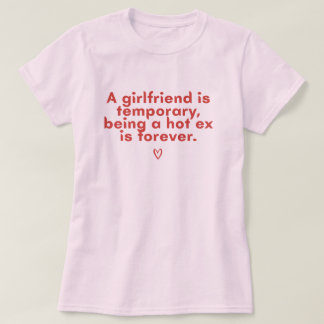 Grappig hete ex-quote T-shirt voor vrouwen