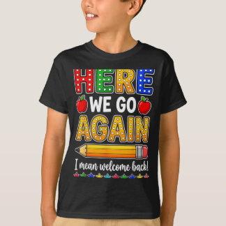 Grappig hier gaan leraar bedoel ik welkom terug na t-shirt