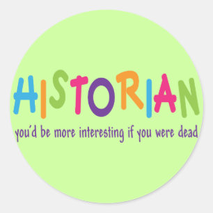 Grappig historicus Quote Rainbow Job Gift Ronde Sticker