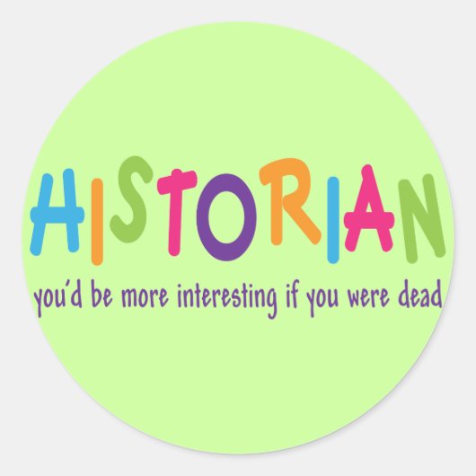 Grappig historicus Quote Rainbow Job Gift Ronde Sticker (Voorkant)