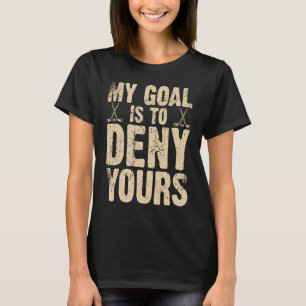 Grappig hockey mijn doel is om je Retro Vintag te T-shirt