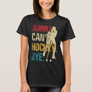 Grappig Hockey Sorry dat ik niet kan hockey, tot d T-shirt