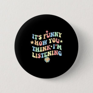 Grappig Hoe Denken Luister Citaten Spreuk Ronde Button 5,7 Cm