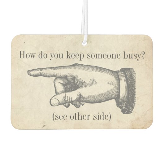 Grappig "Hoe houd je iemand bezig?" grap Luchtverfrisser (Achterkant)