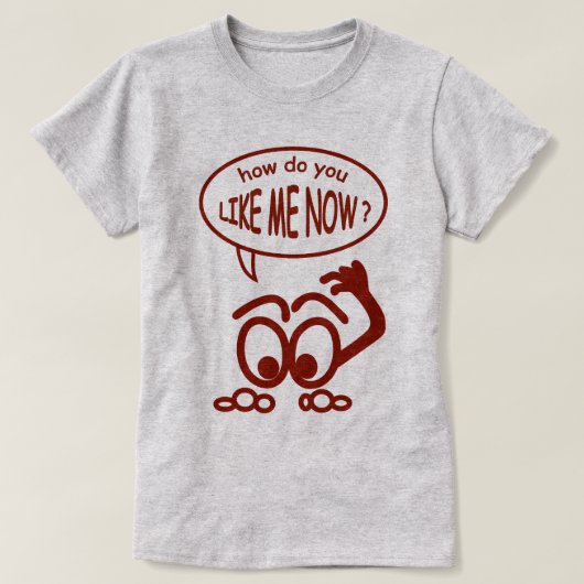 Grappig hoe je me nu leuk vindt, dames in Jersey T-shirt (Design voorkant)