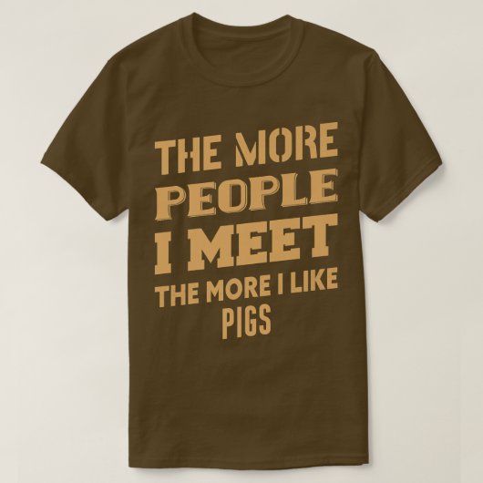 Grappig hoe meer ik van varkenspremies hou t-shirt (Design voorkant)