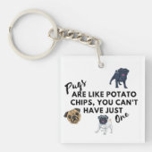 Grappig hondencitaat: Pugs zijn als chips Sleutelhanger (voorkant)