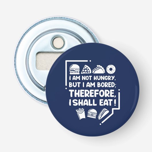 Grappig - Hongerig, Verveeld & Daarom Eten Button Flesopener (Voorkant)