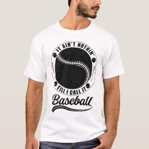 Grappig honkbal Gezegde, honkbal liefhebbers cool  T-shirt