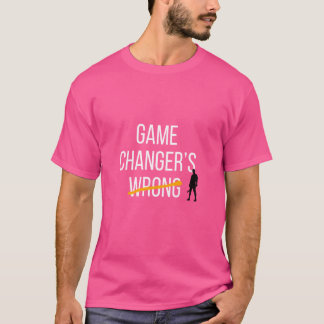Grappig Honkbal Quote game changer is verkeerd T-shirt