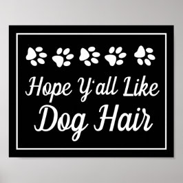 Grappig hoop dat jullie allemaal zoals Dog Hair Pa Poster