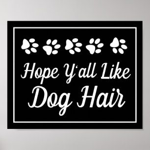 Grappig hoop dat jullie allemaal zoals Dog Hair Pa Poster