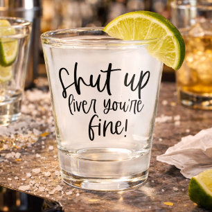 Grappig Hou je bek Lever Je bent prima Shot Glas