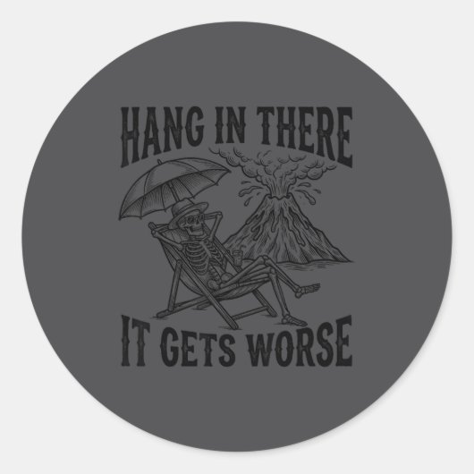 Grappig Hou Vol Houdt Het Wordt Slechter Sarcastis Ronde Sticker (Voorkant)