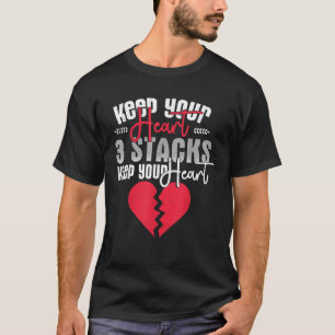 Grappig Houd je hart 3 Stacks Houd je gebroken Hij T-shirt