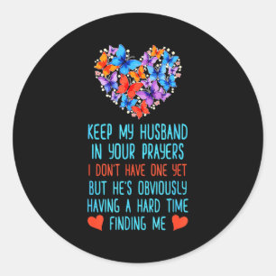 Grappig Houd Mijn Man In Uw Gebeden Ik Heb Geen Ronde Sticker