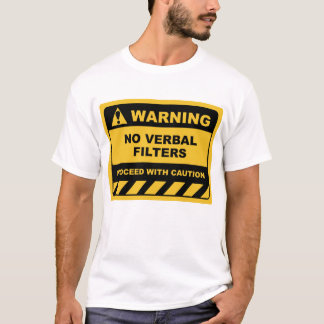 Grappig Human Warning Labels: GEEN VERBAL FILTERS T-shirt