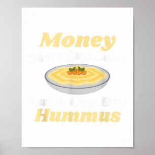 Grappig Hummus T Shirt - Geld kan geen liefde kope Poster